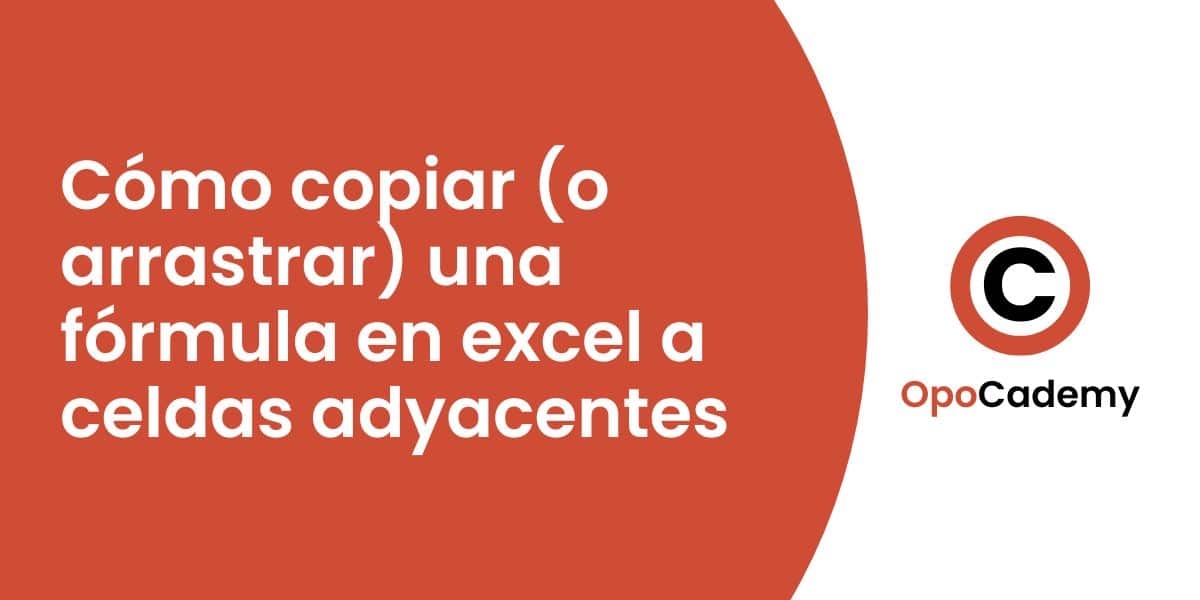 Cómo copiar (o arrastrar) una fórmula en excel a celdas adyacentes opocademy